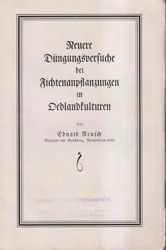 Heft: Ueber Dünungsversuche bei Fichtenanpflanzungen in Oedlandkulturen, Reusch