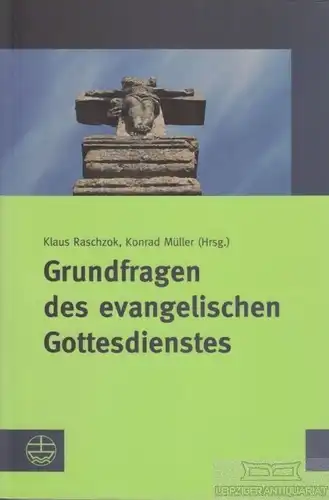 Buch: Grundfragen des evangelischen Gottesdienstes, Raschzok. 2010