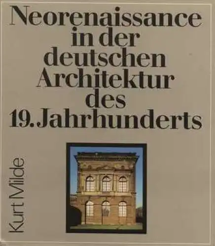 Buch: Neorenaissance in der deutschen Architektur des 19. Jahrhunderts, Milde