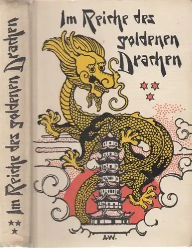 Buch: Im Reiche des goldenen Drachen - eise-Erzählung aus dem... Hanstein