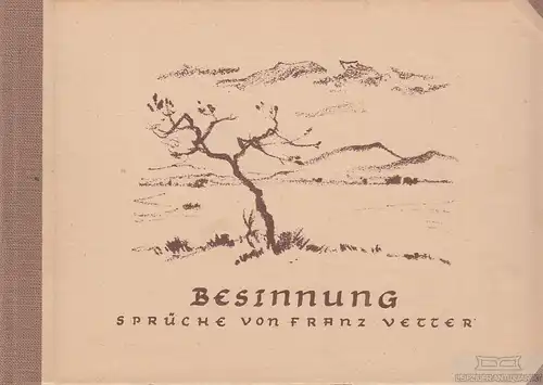 Buch: Besinnung, Vetter, Franz. 1953, im Eigenverlag Franz Vetter