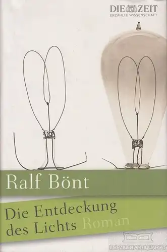 Buch: Die Entdeckung des Lichts, Bönt, Ralf. 2011, Zeitverlag Gerd Bucerius