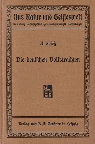 Buch: Die deutschen Volkstrachten. K. Spieß, 1911, Teubner, Aus Natur und ...