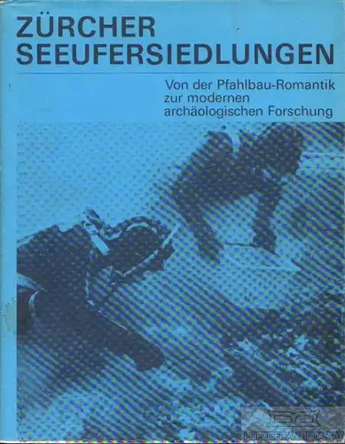 Buch: Züricher Seeufersiedlungen, Degen, Rudolf. Helvetia archaeologica