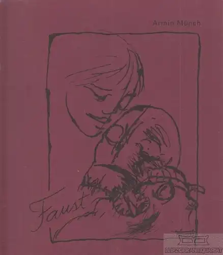 Buch: Faust, Münch, Armin. 2005, Stadtdruckerei Weidner, gebraucht, sehr gut