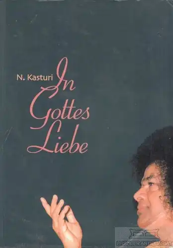 Buch: In Gottes Liebe, Kasturi, N. 2001, Sathya Sai Vereinigung e. V