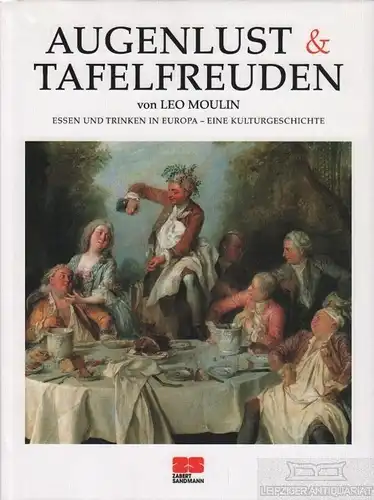 Buch: Augenlust und Tafelfreuden, Moulin, Leo. 2002, Verlag Zabert Sandmann