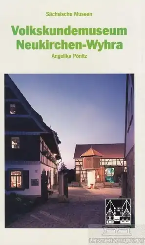 Buch: Volkskundemuseum Neukirchen-Wyhra, Pönitz, Angelika. Sächsische Museen