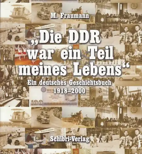 Buch: Die DDR war ein Teil meines Lebens, Fraumann, M. 2006, Schibri Verlag
