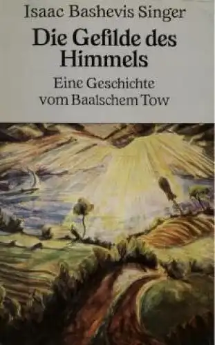 Buch: Die Gefilde des Himmels, Singer, Isaac Bashevis. 1985, gebraucht, gut