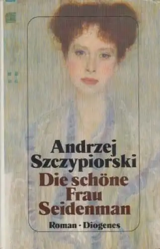 Buch: Die schöne Frau Seidenman, Szczypiorski, Andrzej. 1988, Diogenes Verlag