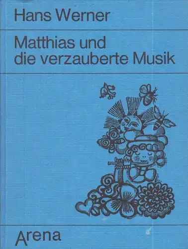 Buch: Matthias und die verzauberte Musik, Werner, Hans, 1970, Arena-Verlag