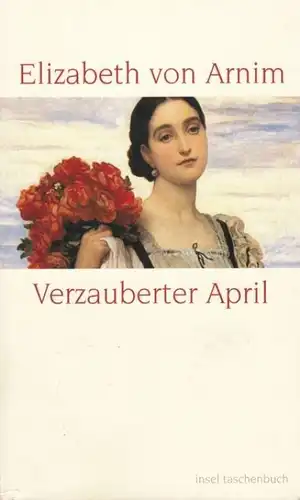 Buch: Verzauberter April, Arnim, Elizabeth von. Insel taschenbuch, Insel Verlag