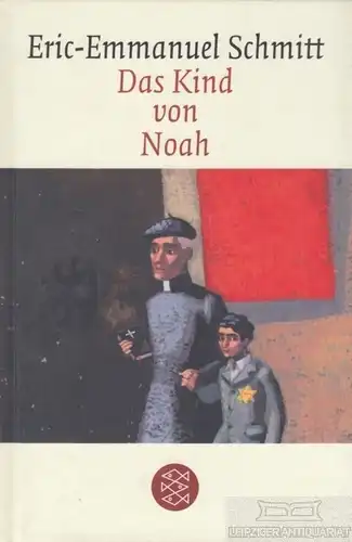 Buch: Das Kind von Noah, Schmitt, Eric-Emmanuel. 2011, Erzählung, gebraucht, gut