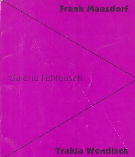 Ausstellungskatalog: Frank Maasdorf - Trakia Wendisch, 1989, Galerie Fahlbusch