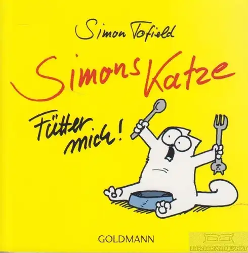 Buch: Simons Katze, Tofield, Simon. 2010, Goldmann Verlag, Fütter mich!