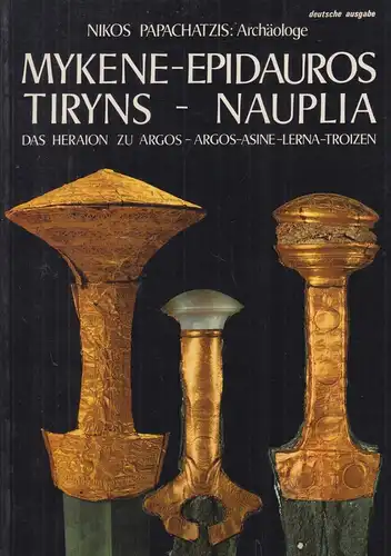 Buch: Mykene - Epidauros - Tiryns - Nauplia, Papachatzis, Nikos, Kleio Verlag