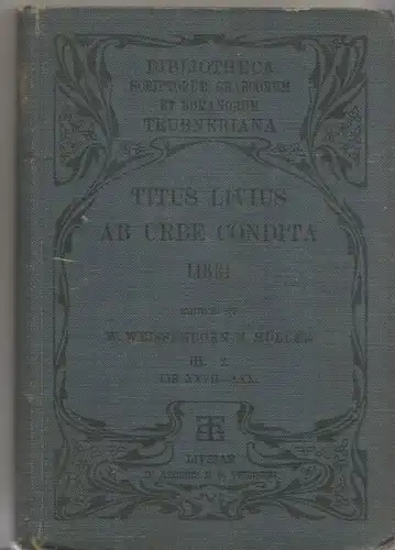 Buch: Titi Livi - Ab urbe condita libri, Titus Livius. 1909, B. G. Teubner