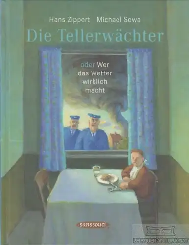 Buch: Die Tellerwächter oder Wer das Wetterwirklich macht, Zippert. 2008