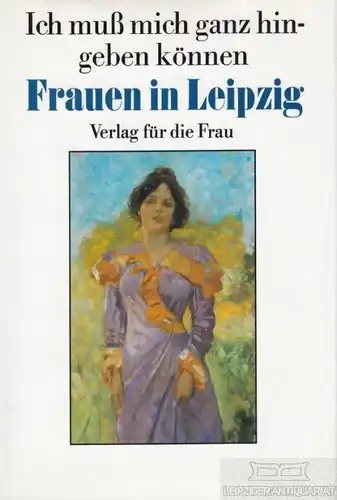 Buch: Ich muß mich ganz hingeben können, Bodeit, Friderun. 1990, gebraucht, gut