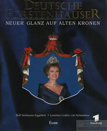 Buch: Deutsche Fürstenhäuser, Seelmann-Eggebert. 1998, Econ Verlag