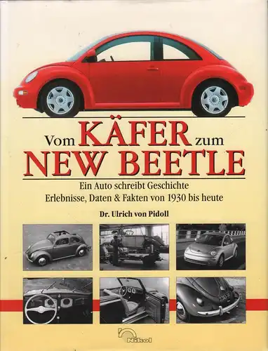 Buch: Vom Käfer zum New Beetle, Pidoll, Ulrich von. 1999, gebraucht, sehr gut
