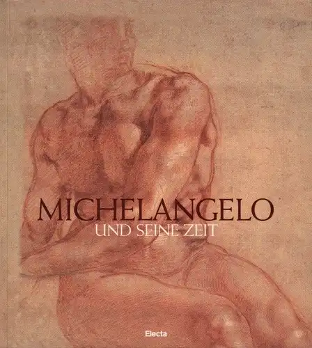 Buch: Michelangelo und seine Zeit, Gnann, Achim. 2004, Electa Verlag