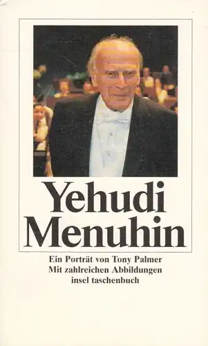 Buch: Yehudi Menuhin, Palmer, Tony. Insel taschenbuch, 1997, Insel Verlag