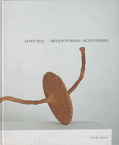 Ausstellungskatalog: Skulpturen, Egg, Loys, 2010, gebraucht, sehr gut