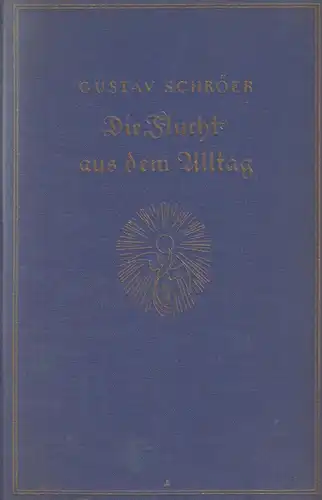 Buch: Die Flucht aus dem Alltag, Schröer, Gustav, Verlag Quelle & Meyer