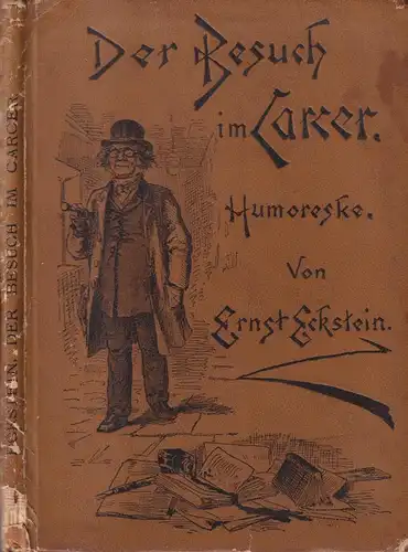 Buch: Der Besuch im Carcer, Eckstein, Ernst. 1893, Verlag Carl Reissner