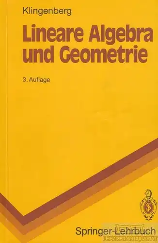 Buch: Lineare Algebra und Geometrie, Klingenberg, Wilhelm. 1992, Springer Verlag