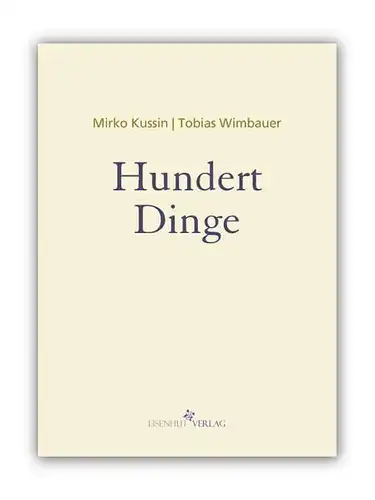 Buch: Hundert Dinge, Kussin, Mirko, 2012, Eisenhut Verlag, gebraucht, gut