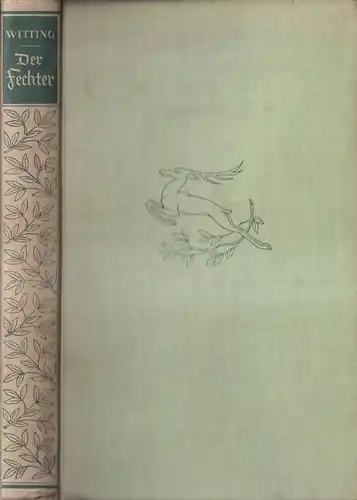Buch: Der Fechter, Witting, Emil. 1937, Rütten & Loening Verlag, gebraucht, gut