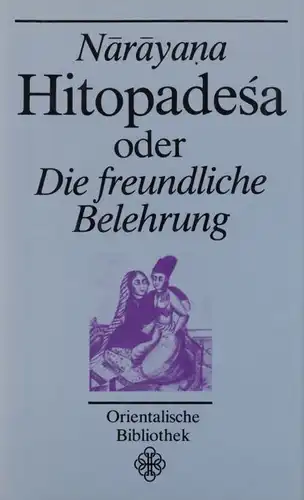 Buch: Hitopadesa oder Die freundliche Belehrung, Narayana. 1987, gebraucht, gut