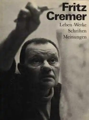 Buch: Fritz Cremer, Schmidt, Diether. 1973, Verlag der Kunst, gebraucht, gut