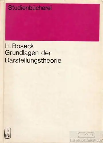 Buch: Grundlagen der Darstellungstheorie, Boseck, H. Studienbücherei, 1973