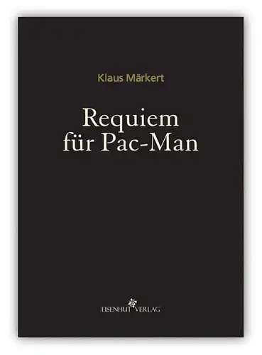 Buch: Requiem für Pac-Man, Märkert, Klaus, 2013, Eisenhut Verlag, gebraucht, gut