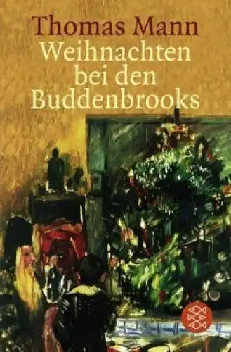 Buch: Weihnachten bei den Buddenbrooks, Mann, Thomas. Fischer Taschenbuch, 2008