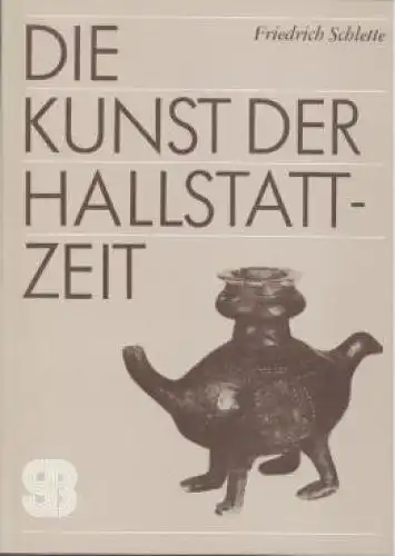 Buch: Die Kunst der Hallstattzeit, Schlette, Friedrich. 1984, gebraucht, gut