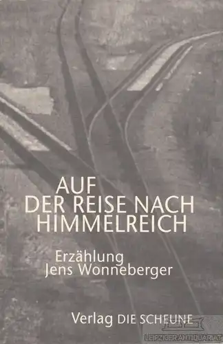 Buch: Auf der Reise nach Himmelreich, Wonneberger, Jens. 1998, Erzählung