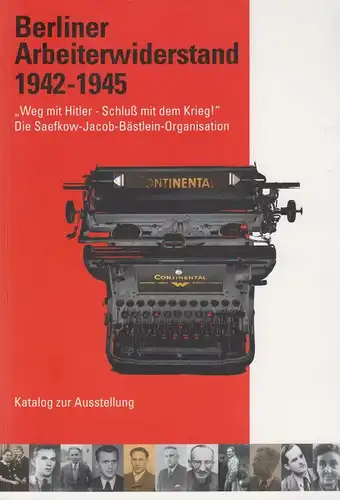 Ausstellungskatalog: Berliner Arbeiterwiderstand 1942-1945 , 2009, VVN-BdA