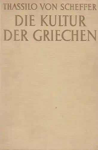 Buch: Die Kultur der Griechen. Scheffer, Thassilo von, ca.1930, Phaidon Verlag,