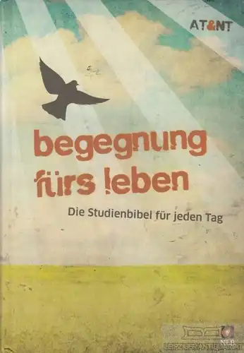 Buch: Begegnung fürs Leben. Die Studienbibel für jeden Tag, Galvin, James C