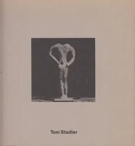 Buch: Toni Stadler, Zweite, Armin (Hrsg.), 1978, Druckorganisation Deutsch, gut