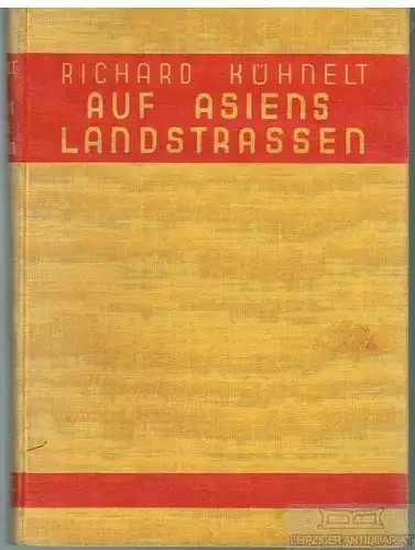 Buch: Auf Asiens Landstrassen, Kühnelt, Richard. 1931, Krystall-Verlag
