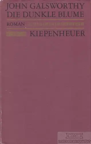 Buch: Die dunkle Blume, Galsworthy, John. 1986, Gustav Kiepenheuer Verlag, Roman