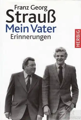 Buch: Mein Vater, Strauß, Franz Georg. 2008, F. A. Herbig Verlag, Erinnerungen