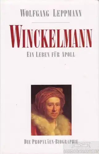 Buch: Winckelmann, Leppmann, Wolfgang. Die Propyläen-Biographie, 1996