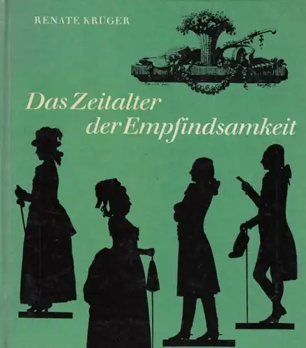 Buch: Das Zeitalter der Empfindsamkeit, Krüger, Renate. 1972, Koehler & Amelang